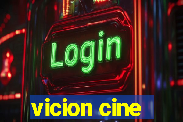 vicion cine